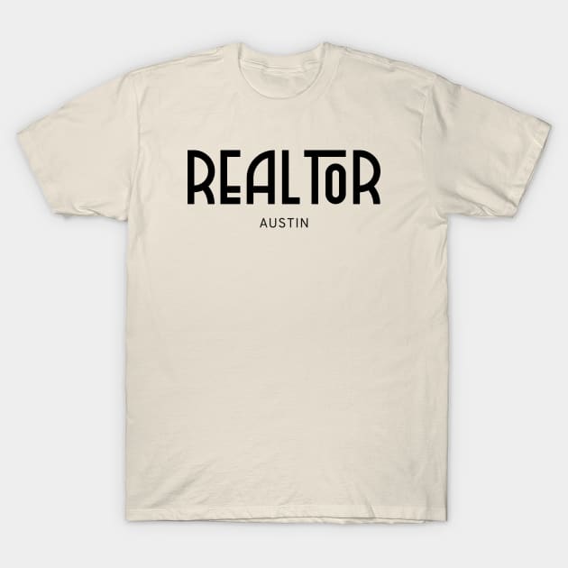 AUSTIN Real..tor T-Shirt by The Favorita